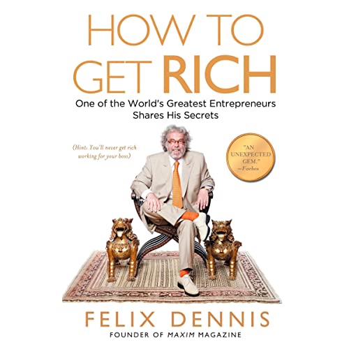 How to Get Rich Audiobook By Felix Dennis cover art