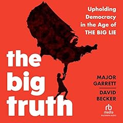 The Big Truth Audiolibro Por Major Garrett, David Becker arte de portada