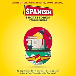 Couverture de Spanish Short Stories for Beginners: 30 Captivating Short Stories to Learn Spanish & Grow Your Vocabulary t