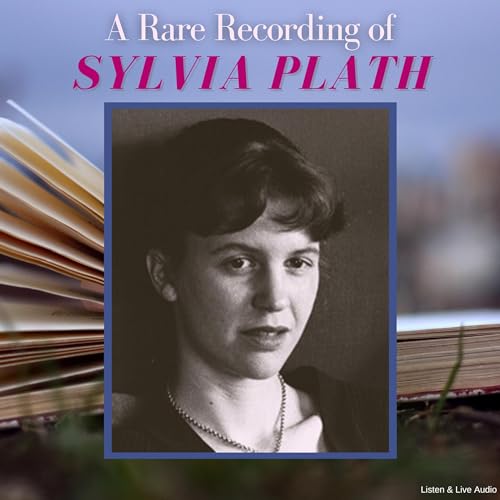 A Rare Recording of Sylvia Plath Audiobook By Sylvia Plath cover art