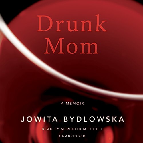 Drunk Mom Audiobook By Jowita Bydlowska cover art