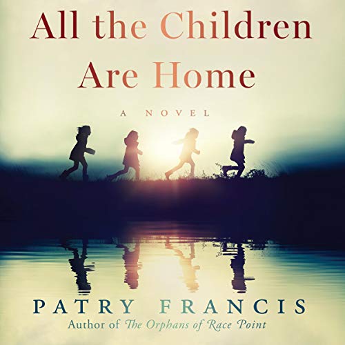 All the Children Are Home Audiolibro Por Patry Francis arte de portada