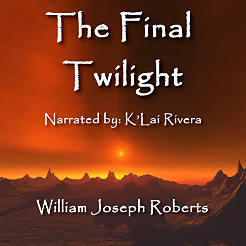 The Final Twilight Audiolibro Por William Joseph Roberts arte de portada