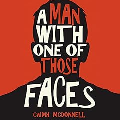 A Man with One of Those Faces Audiobook By Caimh McDonnell cover art