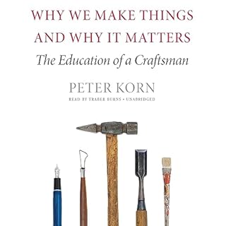 Why We Make Things and Why It Matters Audiolibro Por Peter Korn arte de portada