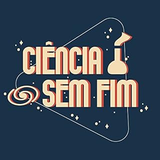 Ci&ecirc;ncia Sem Fim Audiolivro Por Est&uacute;dios Flow capa