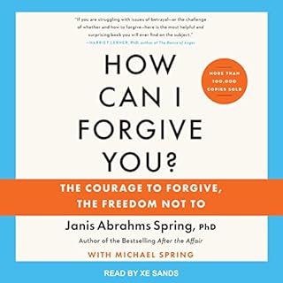 How Can I Forgive You? (Updated Edition) Audiobook By Janis A. Spring PhD, Michael Spring - contributor cover art