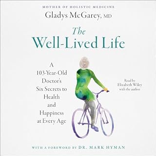 The Well-Lived Life Audiobook By Gladys McGarey MD, Dr. Mark Hyman - foreword cover art