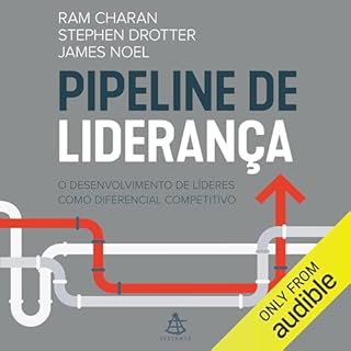 Pipeline de lideran&ccedil;a Audiolivro Por Ram Charan, Stephen Drotter, James Noel capa
