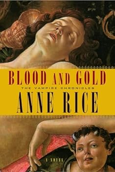 Hardcover Blood and Gold (Vampire Chronicles) Book