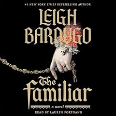 The Familiar Audiolibro Por Leigh Bardugo arte de portada