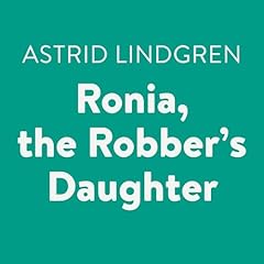 Ronia, the Robber's Daughter Audiobook By Astrid Lindgren cover art