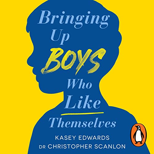 Bringing Up Boys Who Like Themselves Audiolibro Por Kasey Edwards, Christopher Scanlon arte de portada