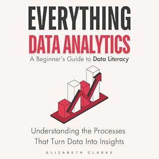 Everything Data Analytics A Beginner's Guide to Data Literacy Audiolibro Por Elizabeth Clarke arte de portada