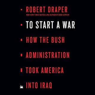 To Start a War Audiobook By Robert Draper cover art