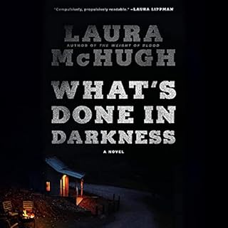 What's Done in Darkness Audiobook By Laura McHugh cover art