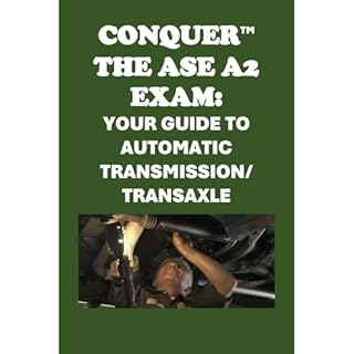 Conquer the ASE A2 Exam: Your Guide to Automatic Transmission/Transaxle Audiobook By Philip Martin McCaulay cover art