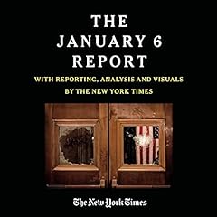 The January 6 Report Audiolibro Por The January 6 Select Committee, The New York Times arte de portada