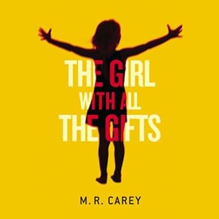 The Girl with All the Gifts Audiobook By M. R. Carey cover art