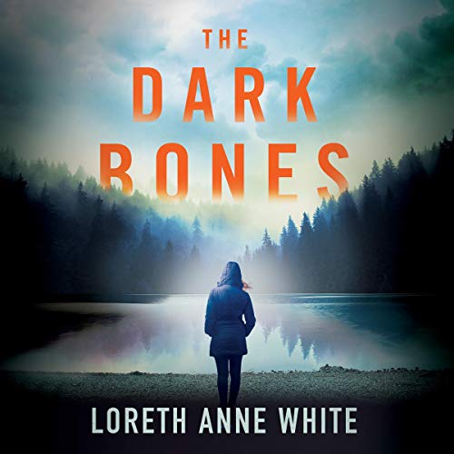 The Dark Bones Audiobook By Loreth Anne White cover art