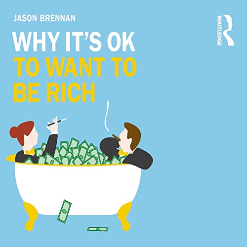 Why It's OK to Want to Be Rich Audiolibro Por Jason Brennan arte de portada