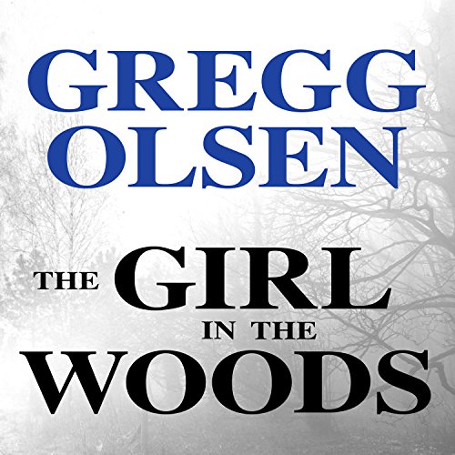 The Girl in the Woods Audiolibro Por Gregg Olsen arte de portada