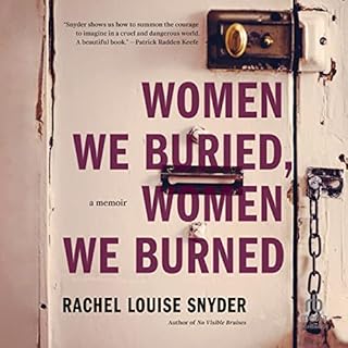 Women We Buried, Women We Burned Audiolibro Por Rachel Louise Snyder arte de portada