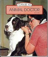 I Can Be an Animal Doctor (I Can Be Books)