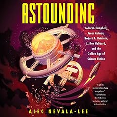 Astounding Audiolibro Por Alec Nevala-Lee arte de portada