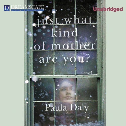 Just What Kind of Mother are You? Audiobook By Paula Daly cover art