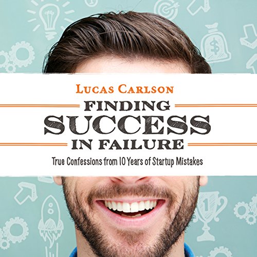 Finding Success in Failure Audiobook By Lucas Carlson cover art