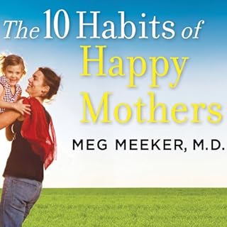 The 10 Habits of Happy Mothers Audiolibro Por Meg Meeker M.D. arte de portada