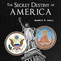 The Secret Destiny of America Audiolibro Por Manly P. Hall arte de portada