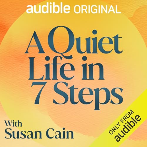A Quiet Life in 7 Steps Audiolibro Por Susan Cain arte de portada