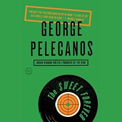 The Sweet Forever Audiolibro Por George P. Pelecanos arte de portada