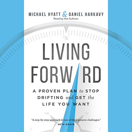 Living Forward Audiolibro Por Michael Hyatt, Daniel Harkavy arte de portada