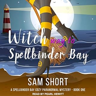 Witch Way to Spellbinder Bay Audiobook By Sam Short cover art