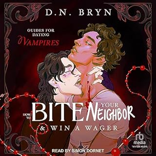 How to Bite Your Neighbor and Win a Wager Audiobook By D. N. Bryn cover art