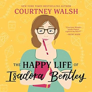 The Happy Life of Isadora Bentley Audiolibro Por Courtney Walsh arte de portada