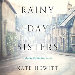 Rainy Day Sisters Audiolibro Por Kate Hewitt arte de portada