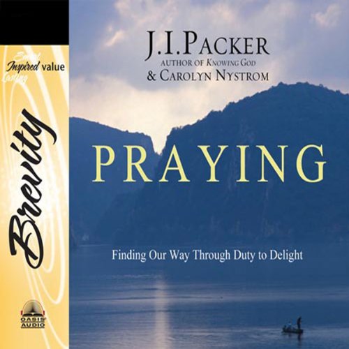 Praying Audiolibro Por J. I. Packer, Caroline Nystrom arte de portada