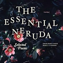 The Essential Neruda Audiolibro Por Pablo Neruda, Mark Eisner - editor and translator arte de portada