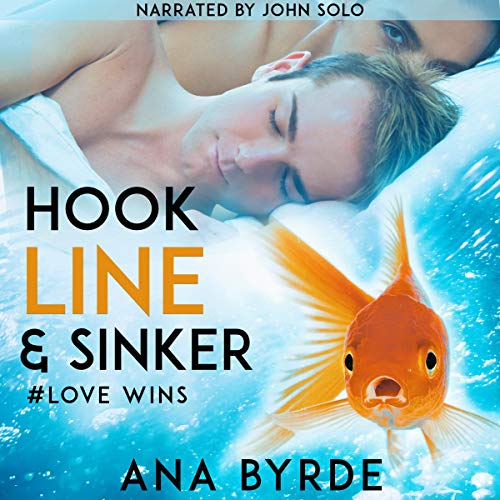 Hook, Line & Sinker: #Love Wins Audiobook By Ana Byrde cover art