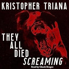 They All Died Screaming Audiolibro Por Kristopher Triana, Blood Bound Books arte de portada