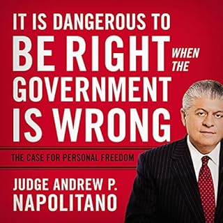It Is Dangerous to Be Right When the Government Is Wrong Audiolibro Por Andrew P. Napolitano arte de portada