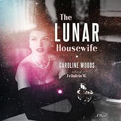 The Lunar Housewife Audiolibro Por Caroline Woods arte de portada