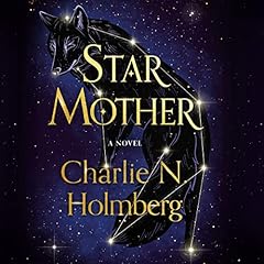 Star Mother Audiolibro Por Charlie N. Holmberg arte de portada