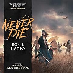 Never Die Audiobook By Rob J. Hayes cover art