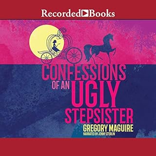 Confessions of an Ugly Stepsister Audiolibro Por Gregory Maguire arte de portada