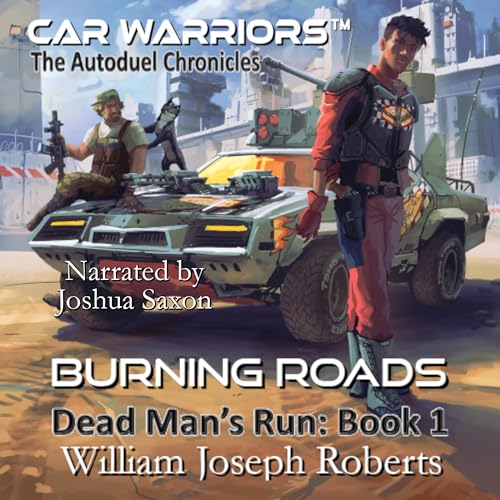 Burning Roads (Car Warriors: Autoduel Chronicles) Audiolibro Por William Joseph Roberts arte de portada